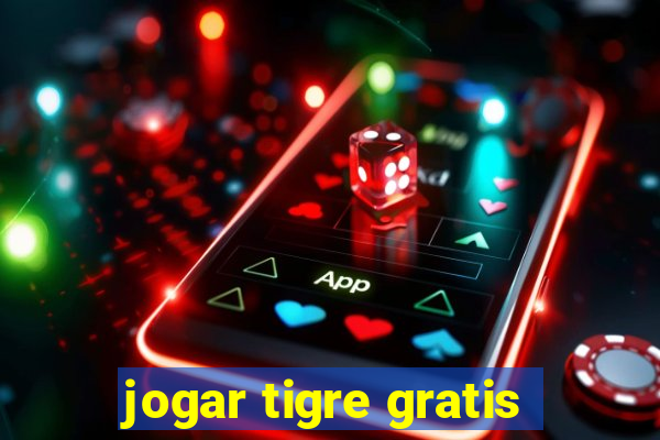 jogar tigre gratis